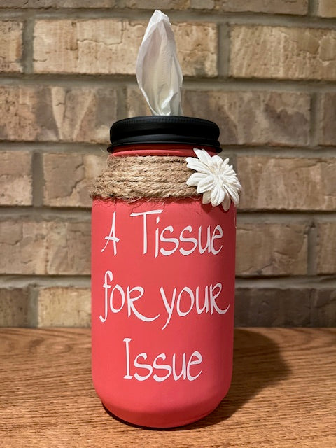 Mason Jar Tissue Holder Tissue for Your Issue