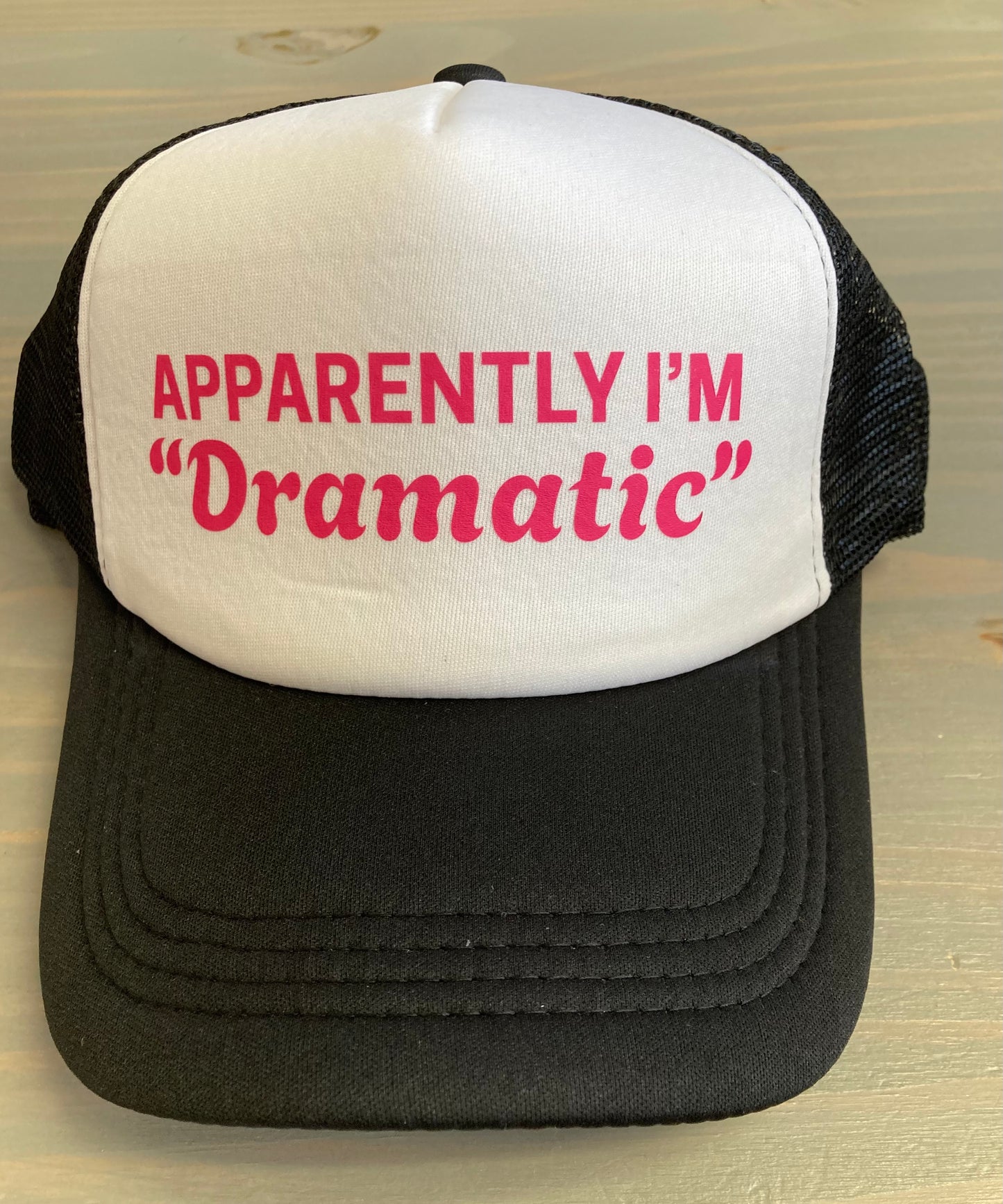 Ball Cap - Apparently I'm "Dramatic"- Trucker Style with Foam Front and Bill