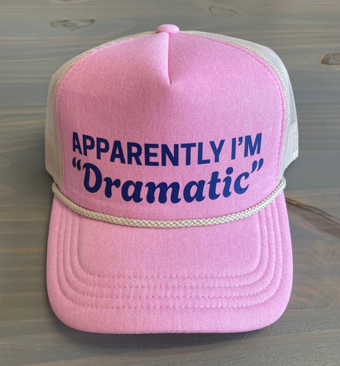 Ball Cap - Apparently I'm "Dramatic"- Trucker Style with Foam Front and Bill