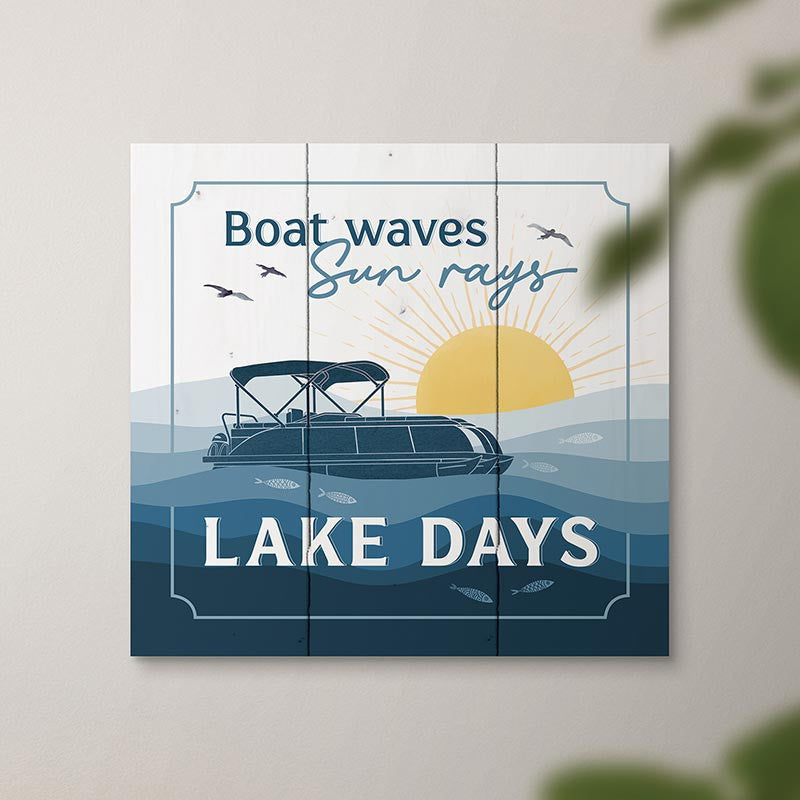 Boat Waves Sun Rays Lake Days Pallet Sign