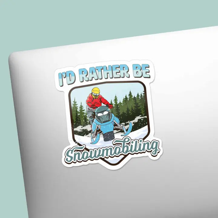 Souvenir Sticker - I'd Rather Be Snowmobiling
