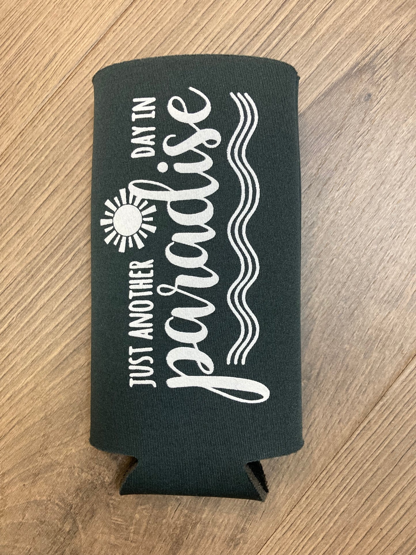 Just Another Day in Paradise Tall Skinny Koozie
