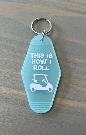 This is How I Roll Golf Cart Motel Key Chains