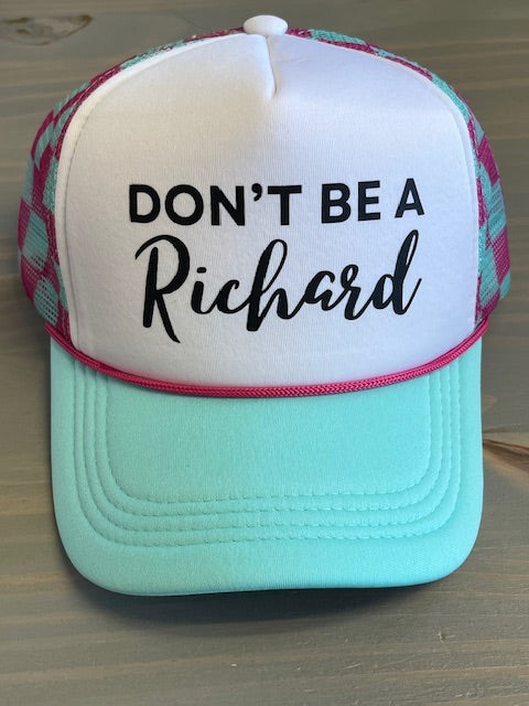 Ball Cap - Don't Be A Richard - Trucker Style with Foam Front and Bill