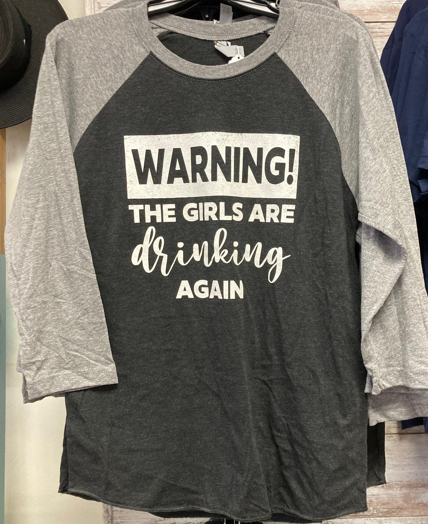 Warning! The Girls are Drinking Again 3/4 Sleeve T-Shirt