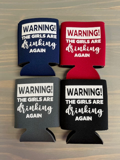 Warning Girls are Drinking Koozie Indian Lake