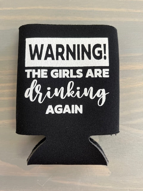 Warning Girls are Drinking Koozie Indian Lake