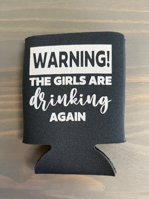 Warning Girls are Drinking Koozie Indian Lake