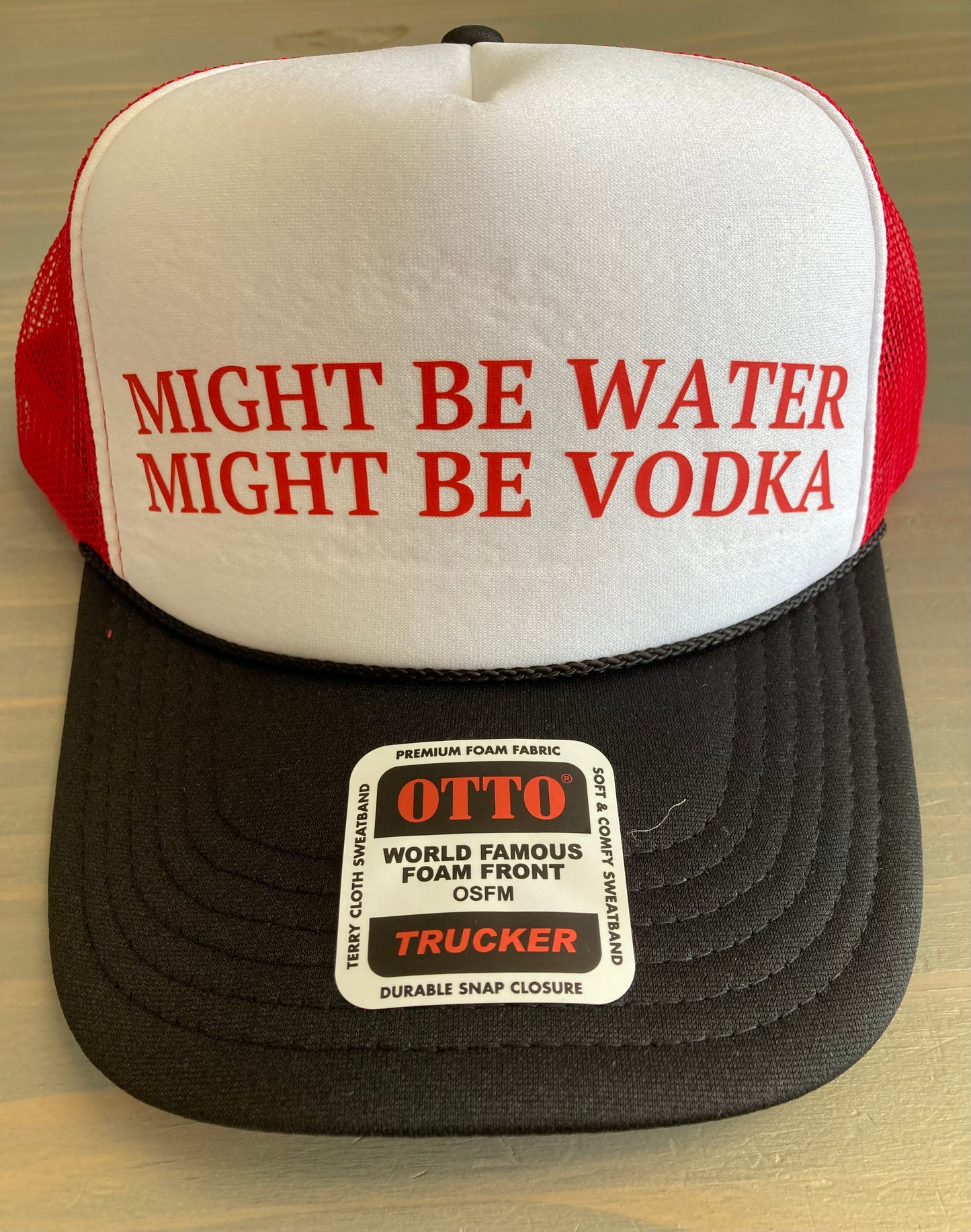 Ball Cap - Might Be Water Might Be Vodka- Trucker Style with Foam Front and Bill