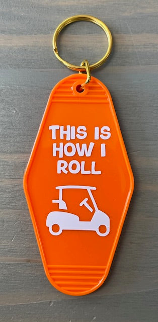 This is How I Roll Golf Cart Motel Key Chains