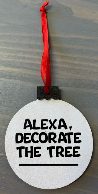 Alexa, Decorate the Tree Wood Ornament