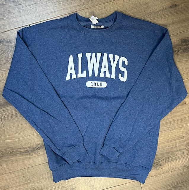 Always Cold Crewneck