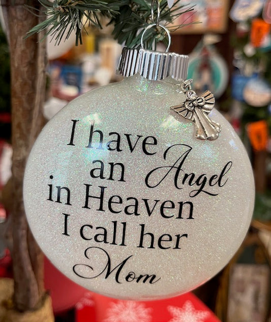 I Have an Angel In Heaven I Call Her Mom Ornament