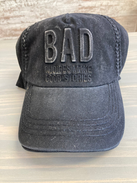 Ball Cap - Bad Choices Make Good Stories