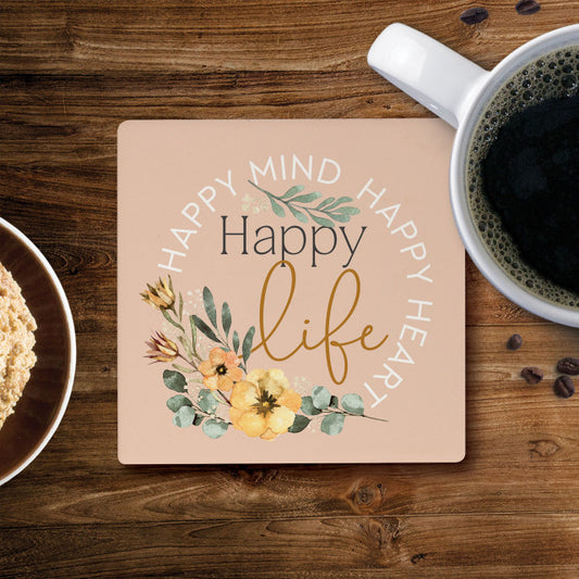 Coaster - Happy Mind, Happy Heart, Happy Life