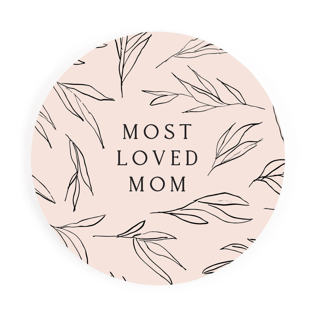 Coaster- Most Loved Mom