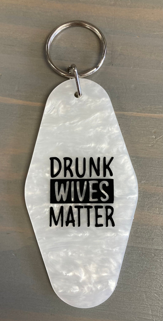 Drunk Wives Matter Motel Key Chain