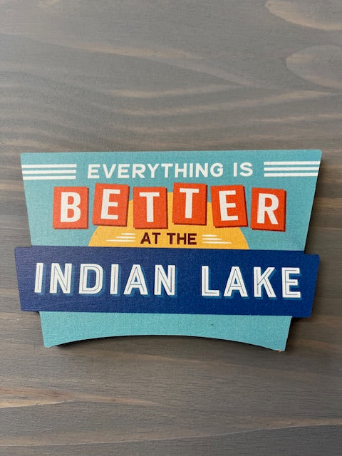 Everything Is Better At The Indian Lake Magnet