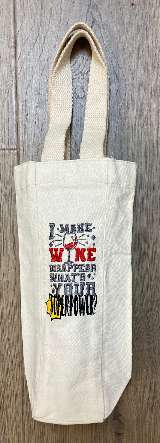 Single Bottle Wine Tote - I Make Wine Disappear What's Your Superpower?