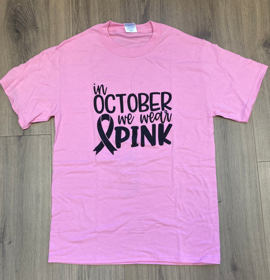 In October We Wear Pink - Breast Cancer Awareness T-Shirt