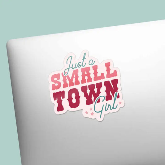 Souvenir Sticker - Just a Small Town Girl