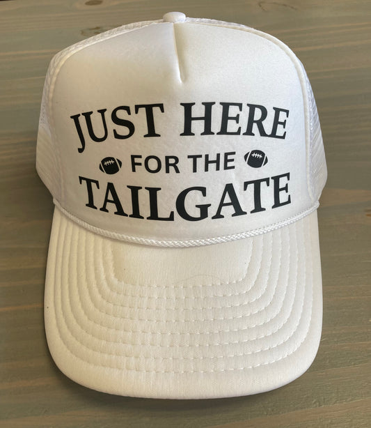 Ball Cap - Just Here for the Tailgate- Trucker Style with Foam Front and Bill