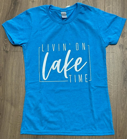 Livin' On Lake Time Ladies Cut T-Shirt