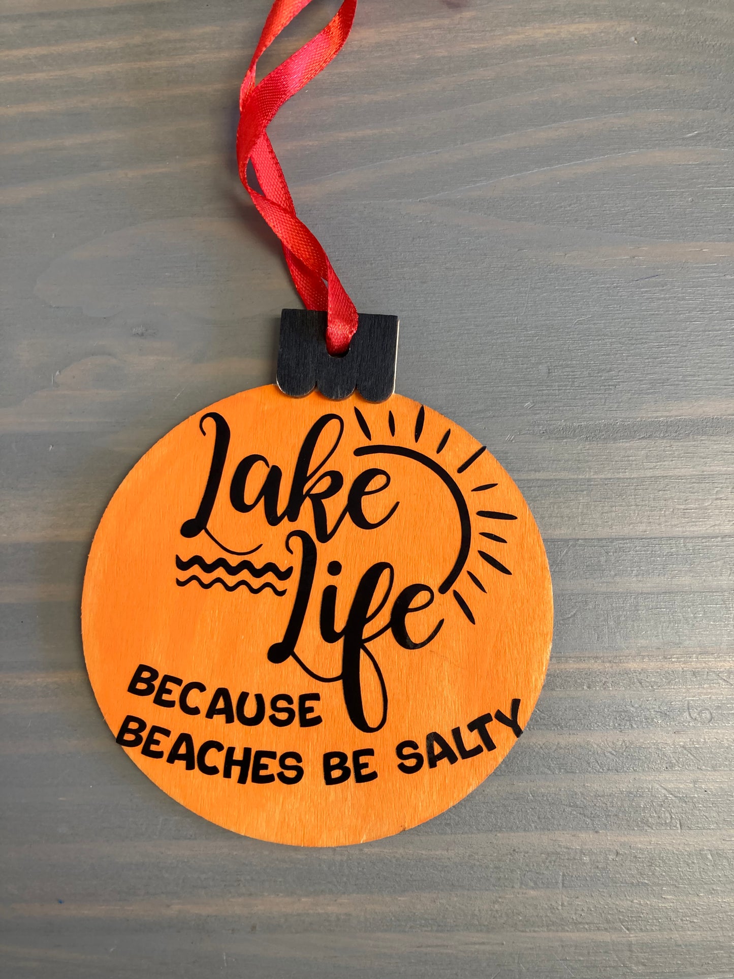 Lake Life Because Beaches Be Salty Wood Ornament