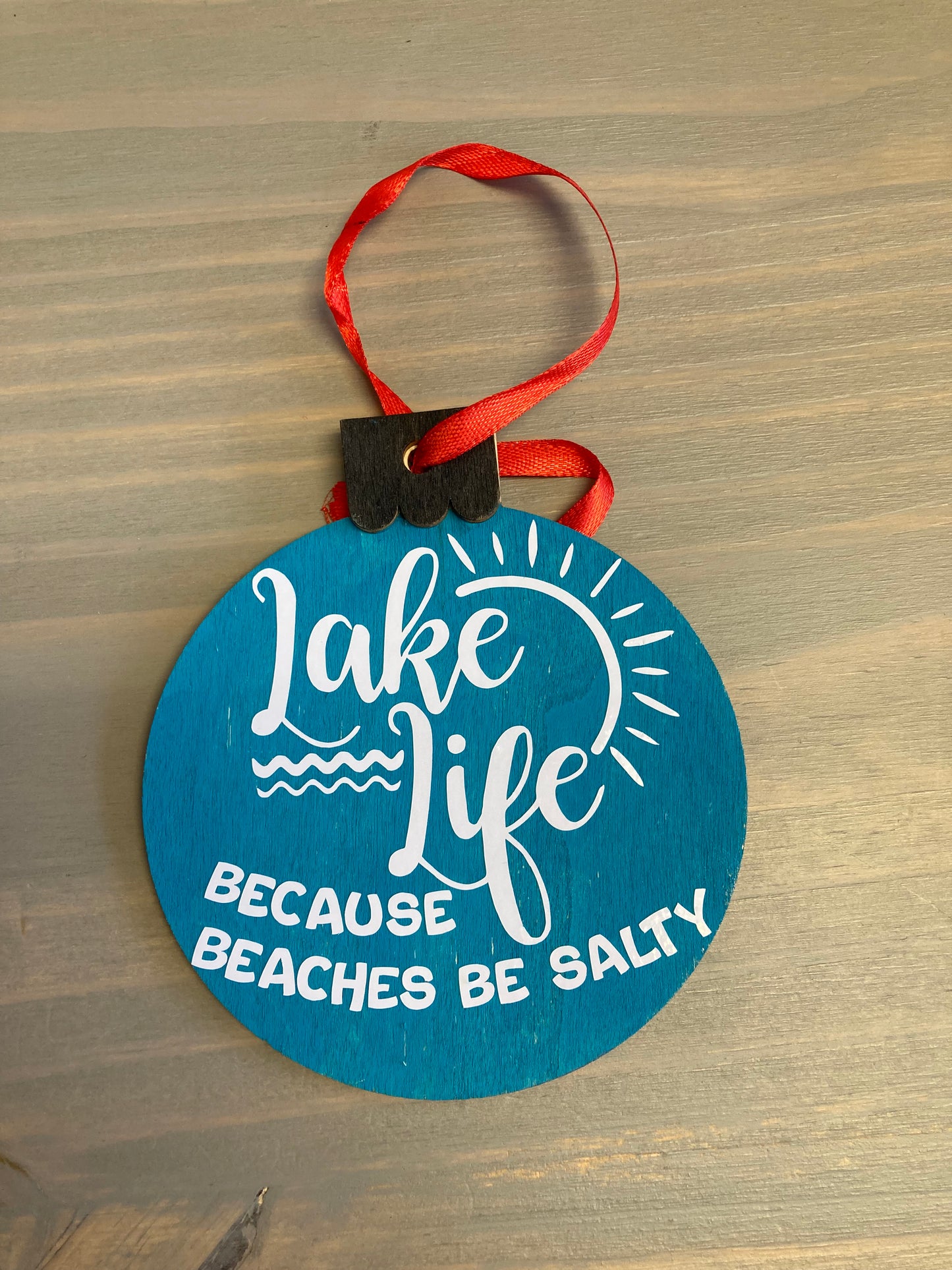 Lake Life Because Beaches Be Salty Wood Ornament