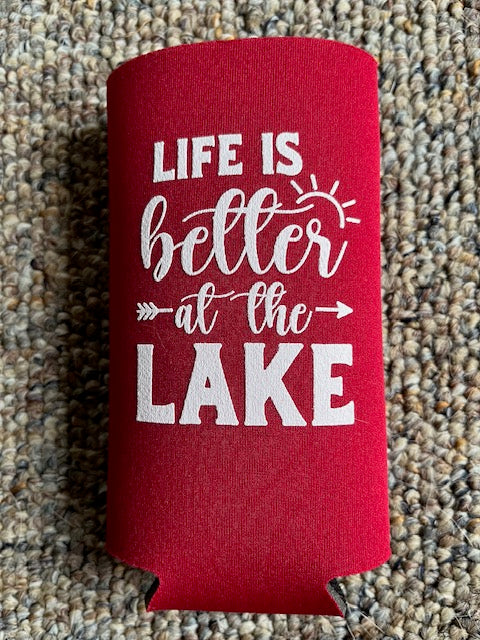 Life is Better at the Lake Tall Skinny Koozie