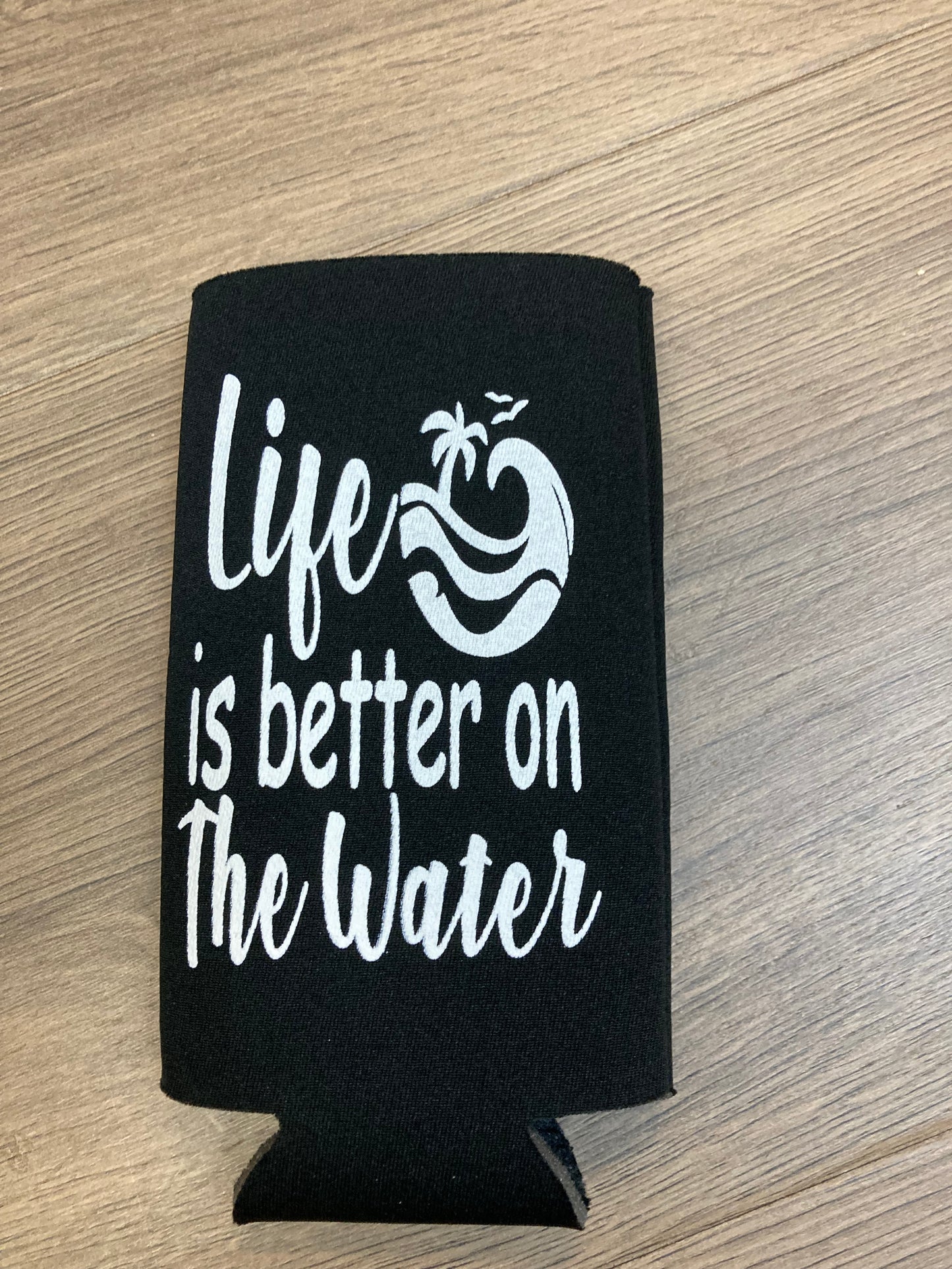 Life is Better on the Water Tall Skinny Koozie