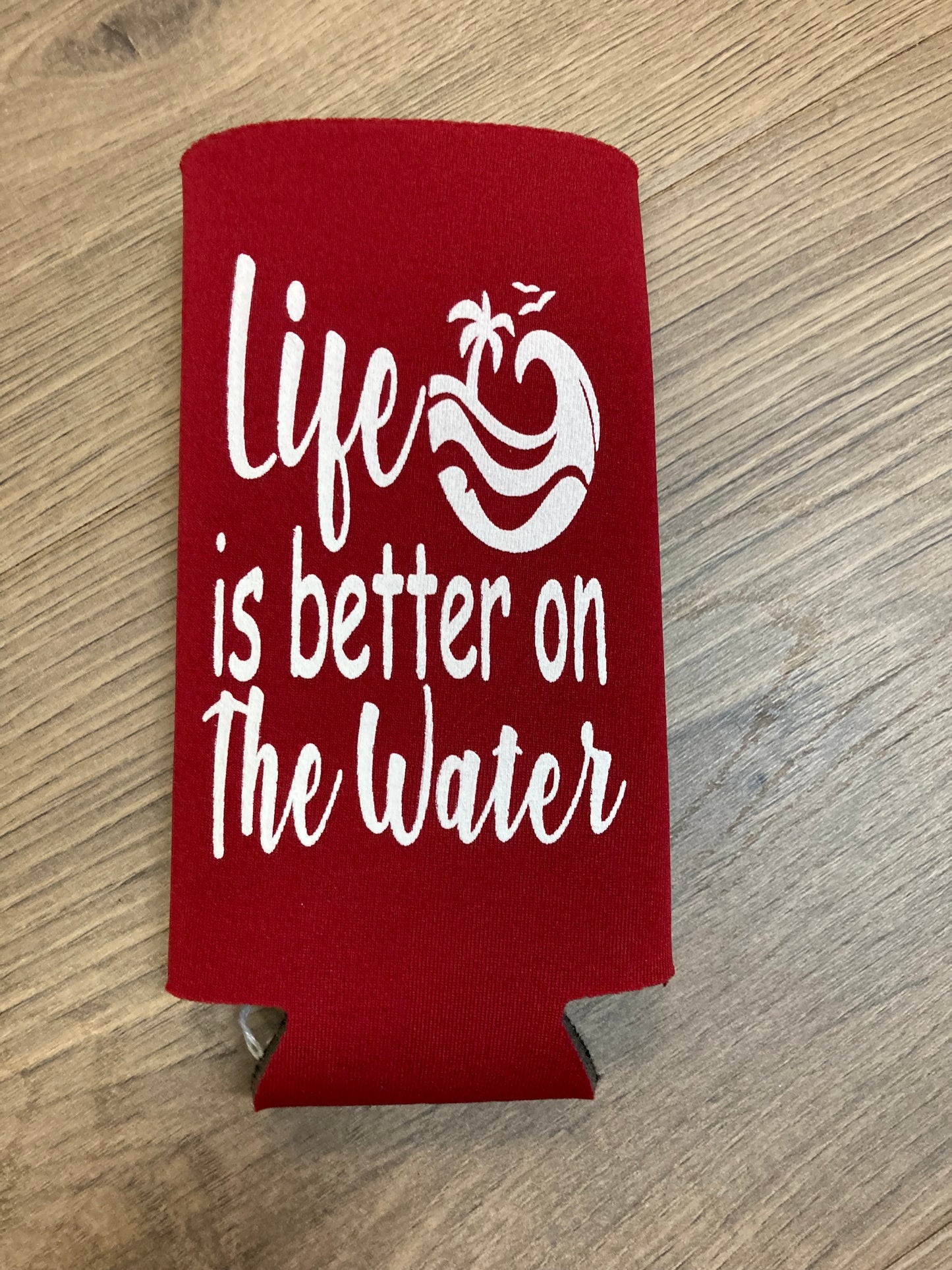 Life is Better on the Water Tall Skinny Koozie