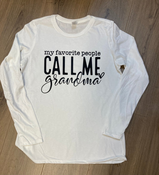 My Favorite People Call Me Grandma Long Sleeve T-Shirt