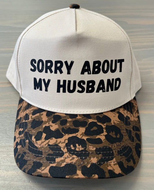 Ball Cap - Sorry About My Husband- Leopard Print Bill
