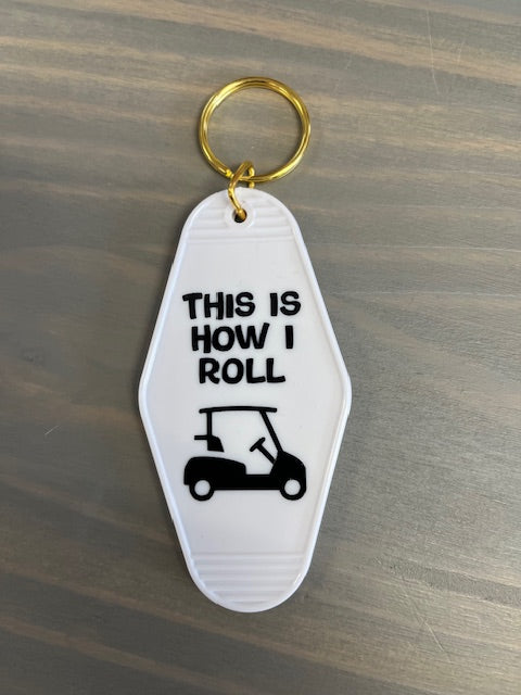 This is How I Roll Golf Cart Motel Key Chains