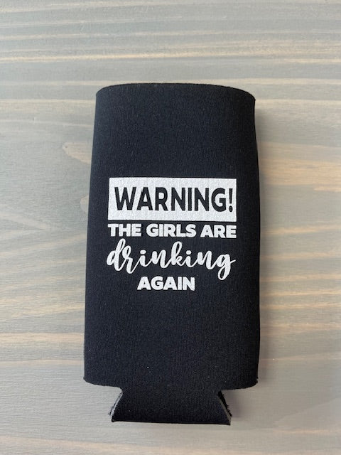 Warning Girls are Drinking Tall Skinny Koozie Indian Lake