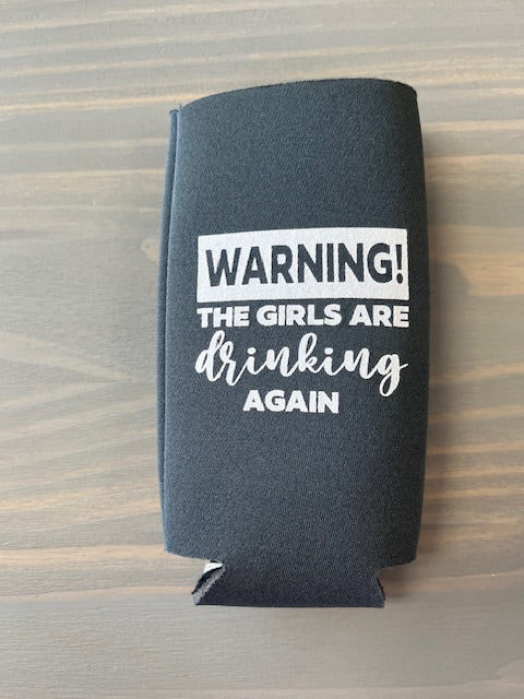 Warning Girls are Drinking Tall Skinny Koozie Indian Lake