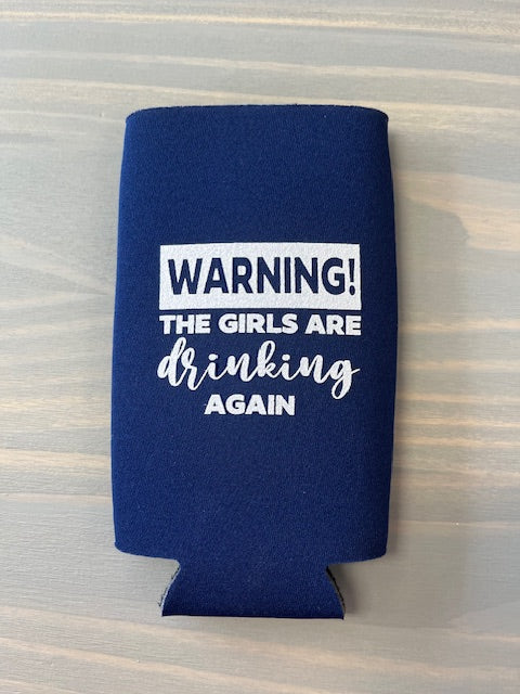 Warning Girls are Drinking Tall Skinny Koozie Indian Lake