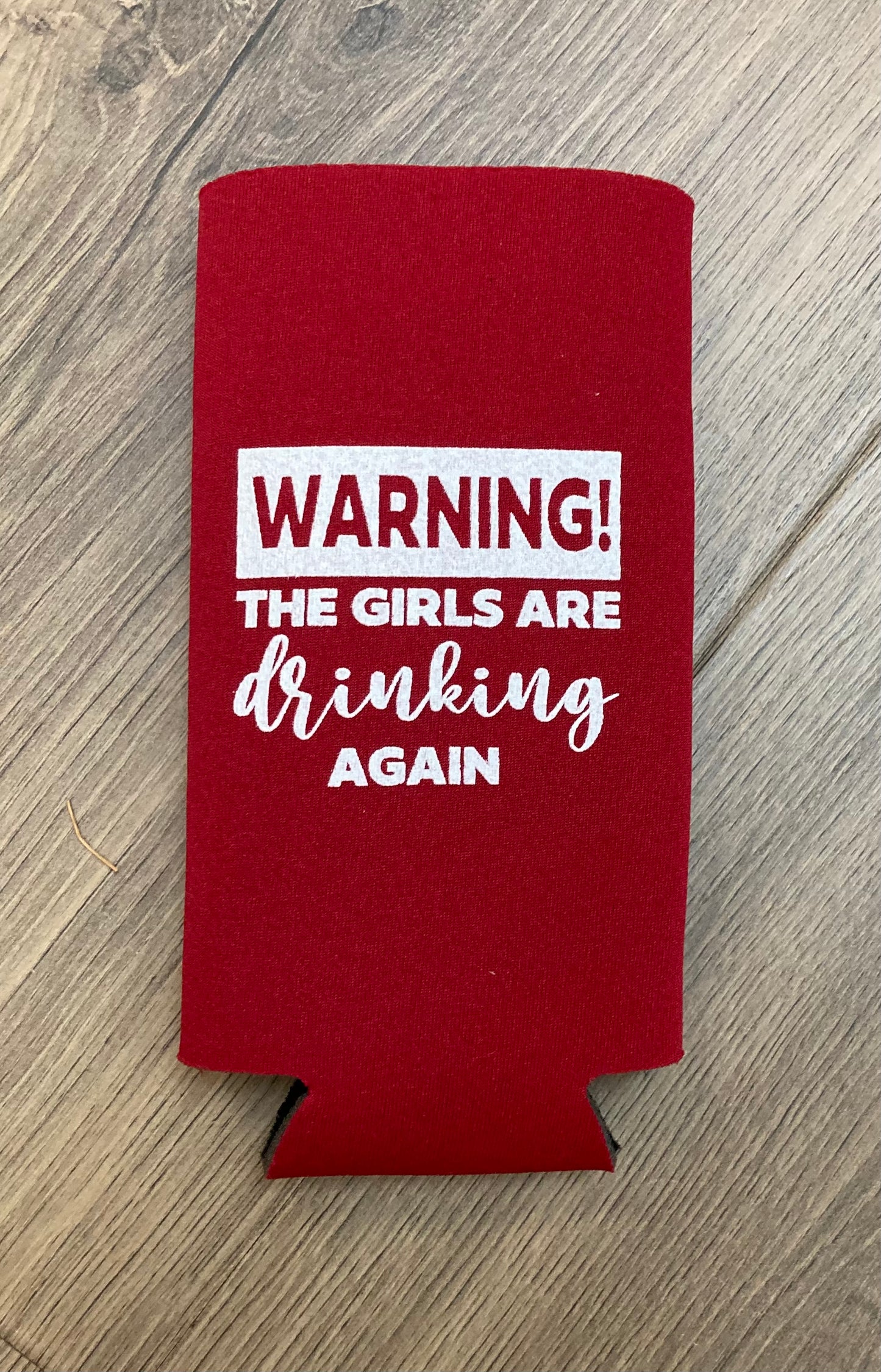 Warning Girls are Drinking Tall Skinny Koozie Indian Lake