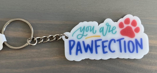 You Are Pawfection Keychain