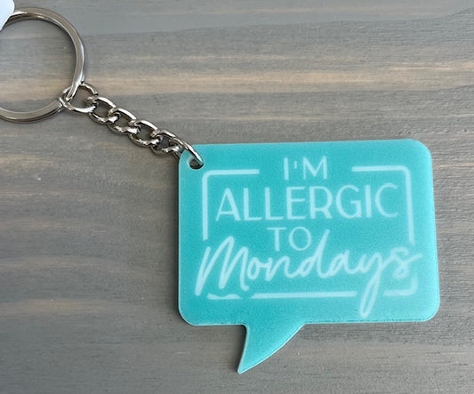 I'm allergic to Mondays keychain