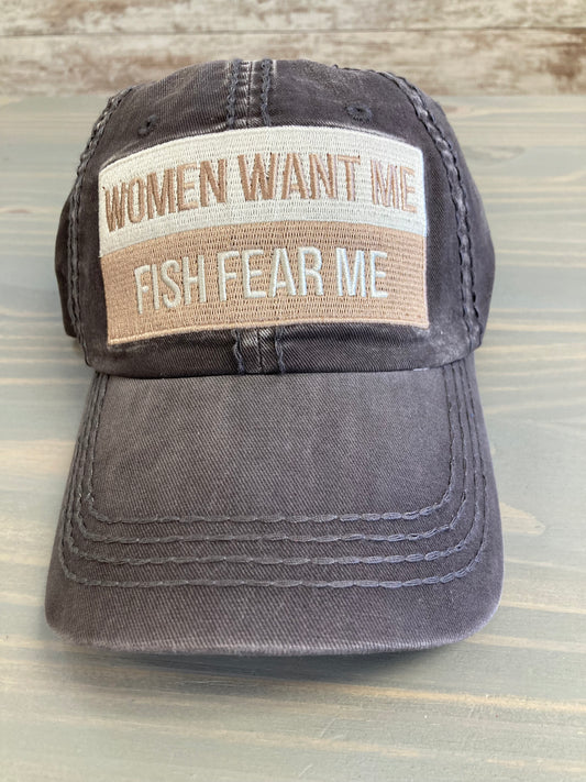 Ball Cap - Women Want Me Fish Fear Me